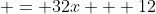  = 32x + 12