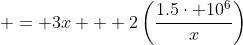  = 3x + 2\left(\frac{1.5\cdot 10^6}{x}\right)