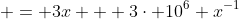  = 3x + 3\cdot 10^6 x^{-1}