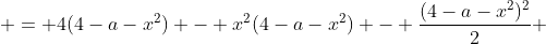  = 4(4-a-x^2) - x^2(4-a-x^2) - \frac{(4-a-x^2)^2}{2} 