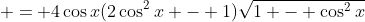  = 4\cos{x}(2\cos^2{x} - 1)\sqrt{1 - \cos^2{x}}