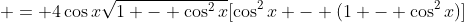 = 4\cos{x}\sqrt{1 - \cos^2{x}}[\cos^2{x} - (1 - \cos^2{x})]