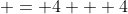  = 4 + 4