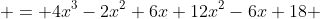  = 4x^3-2x^2+6x+12x^2-6x+18 
