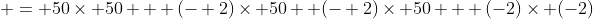  = 50\times 50 + (- 2)\times 50 +(- 2)\times 50 + (-2)\times (-2)