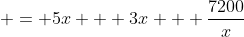  = 5x + 3x + \frac{7200}{x}