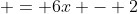  = 6x - 2