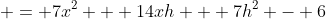  = 7x^2 + 14xh + 7h^2 - 6