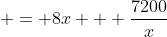  = 8x + \frac{7200}{x}