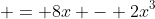  = 8x - 2x^3