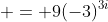  = 9(-3)^{3i}