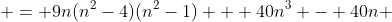 = 9n(n^2-4)(n^2-1) + 40n^3 - 40n 