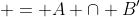  = A \cap B'