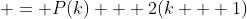  = P(k) + 2(k + 1)