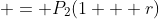  = P_2(1 + r)