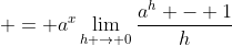  = a^x\lim_{h \to 0}\frac{a^h - 1}{h}