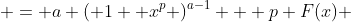  = a ( 1+ x^p )^{a-1} + p F(x) 