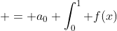  = a_0 \int_0^1 f(x)~dx 