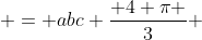  = abc \frac{ 4 \pi }{3} 