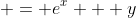 = e^x + y