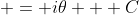 = i\theta + C