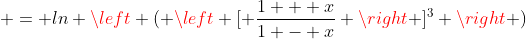  = ln \left ( \left [ \frac{1 + x}{1 - x} \right ]^3 \right )