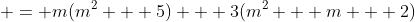  = m(m^2 + 5) + 3(m^2 + m + 2)
