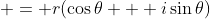  = r(\cos{\theta} + i\sin{\theta})