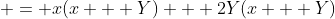 = x(x + Y) + 2Y(x + Y)