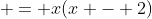  = x(x - 2)