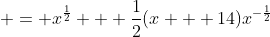  = x^{\frac{1}{2}} + \frac{1}{2}(x + 14)x^{-\frac{1}{2}}