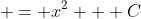  = x^2 + C