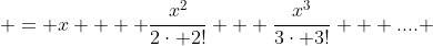 = x +  \frac{x^2}{2\cdot 2!} + \frac{x^3}{3\cdot 3!} + .... 