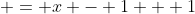  = x - 1 + 1