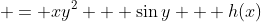  = xy^2 + \sin{y} + h(x)