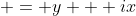  = y + ix