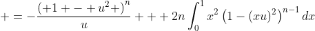  =-\frac{\left( {1 - u^2} \right)^n}{u} + 2n\int_0^1x^2\left(1-(xu)^2\right)^{n-1}dx