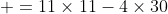  =11\times11-4\times30