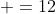 \4x& =12
