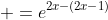  =e^{2x-(2x-1)}