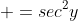  =sec^2y