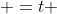  =t 