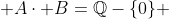  A\cdot B=\mathbb{Q}-\{0\} 