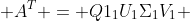  A^{T} = Q1_{1}U_{1}\Sigma_{1}V_{1} 