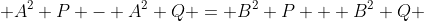  A^2 P - A^2 Q = B^2 P + B^2 Q 