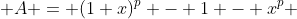  A = (1+x)^p - 1 - x^p 