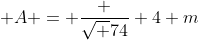  A = \frac {\sqrt {74}} {4} m