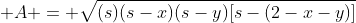  A = \sqrt{(s)(s-x)(s-y)[s-(2-x-y)]}
