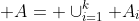  A=\displaystyle \cup_{i=1}^{k} A_i