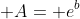  A= e^b